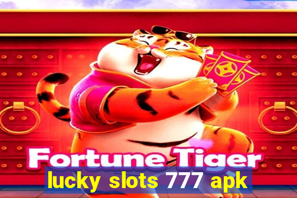 lucky slots 777 apk